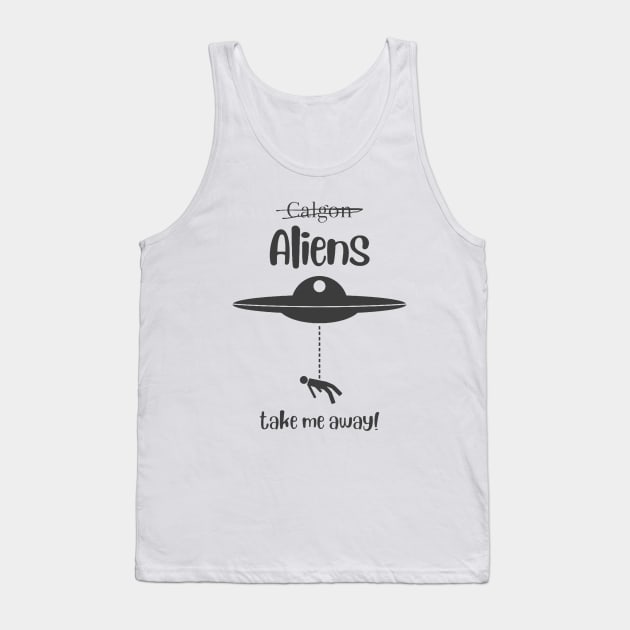 Aliens take me away! Tank Top by Pieces Of Em